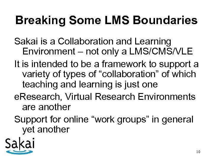 Breaking Some LMS Boundaries Sakai is a Collaboration and Learning Environment – not only