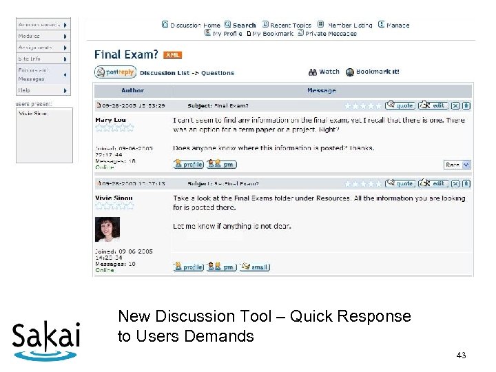 New Discussion Tool – Quick Response to Users Demands 43 