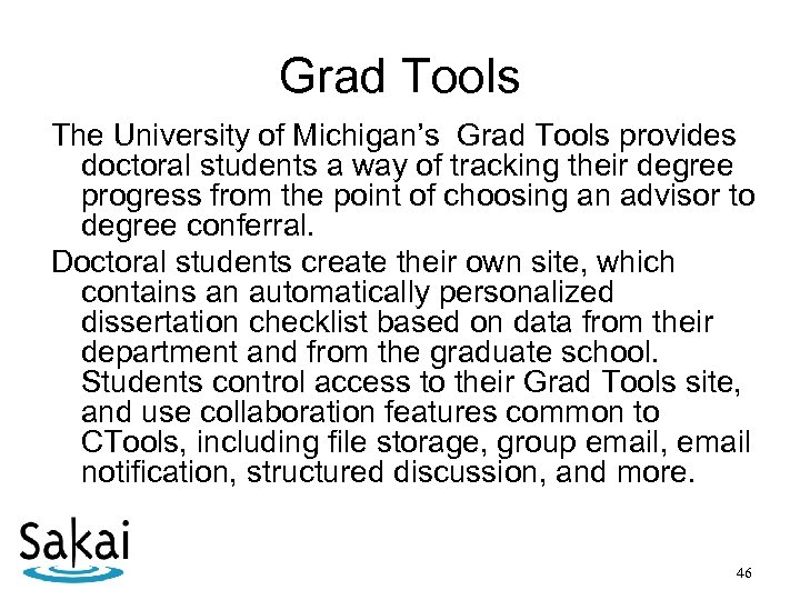 Grad Tools The University of Michigan’s Grad Tools provides doctoral students a way of