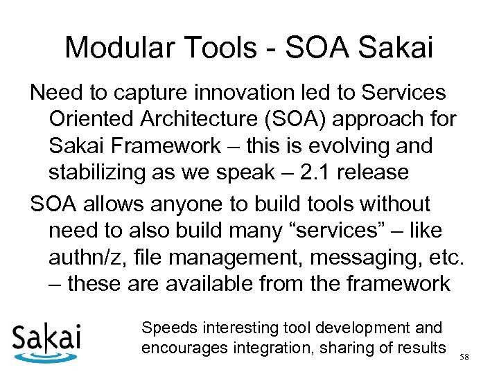 Modular Tools - SOA Sakai Need to capture innovation led to Services Oriented Architecture