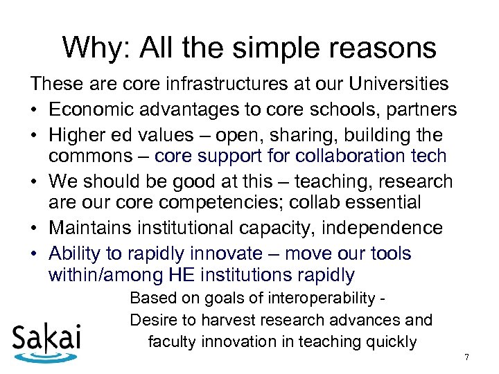 Why: All the simple reasons These are core infrastructures at our Universities • Economic