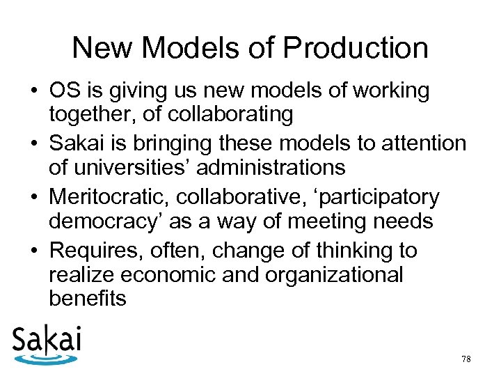 New Models of Production • OS is giving us new models of working together,