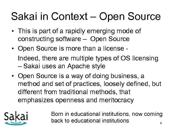 Sakai in Context – Open Source • This is part of a rapidly emerging