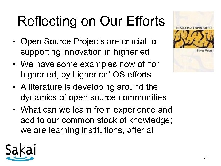 Reflecting on Our Efforts • Open Source Projects are crucial to supporting innovation in