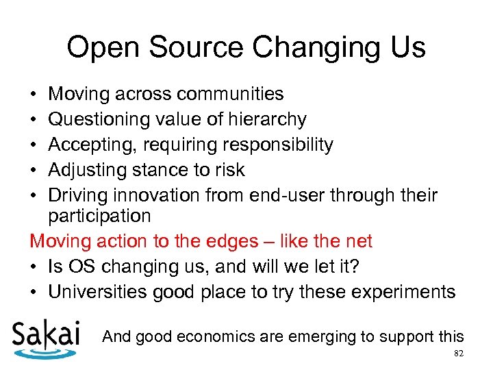 Open Source Changing Us • • • Moving across communities Questioning value of hierarchy