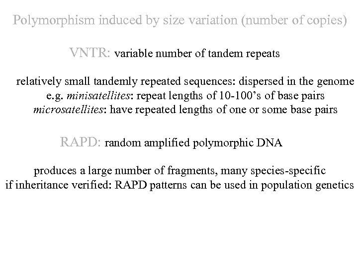 Polymorphism induced by size variation (number of copies) VNTR: variable number of tandem repeats