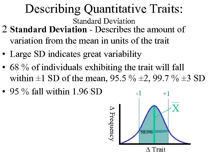 Describing Quantitative Traits: Standard Deviation 2 Standard Deviation - Describes the amount of variation