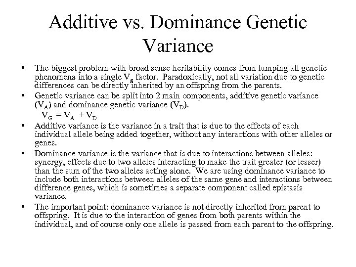 Additive vs. Dominance Genetic Variance • • • The biggest problem with broad sense