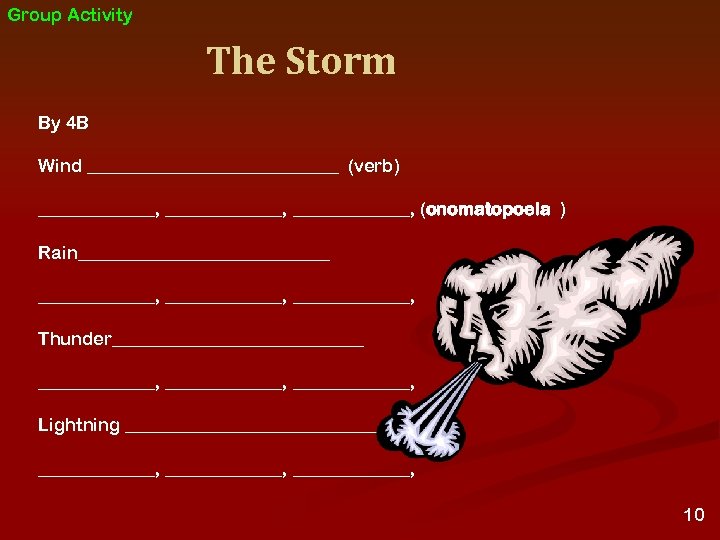 Group Activity The Storm By 4 B Wind ______________ (verb) _____________, (onomatopoeia ) (