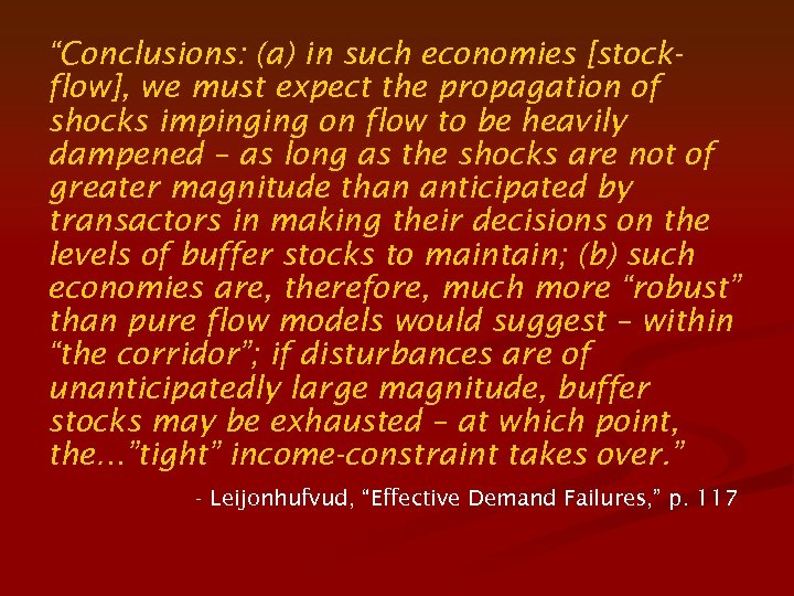 “Conclusions: (a) in such economies [stockflow], we must expect the propagation of shocks impinging