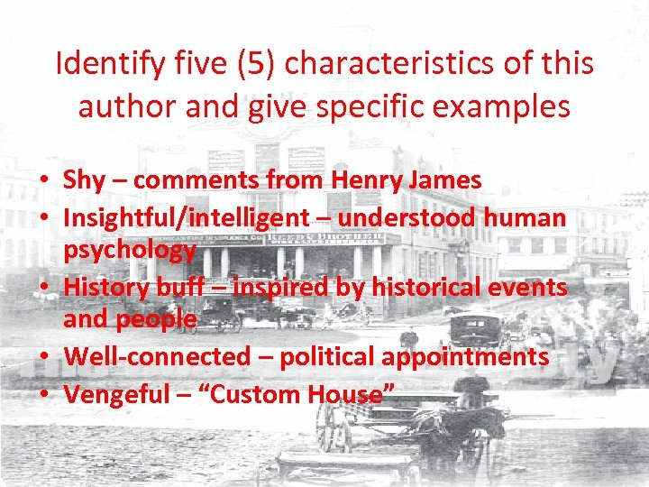 Identify five (5) characteristics of this author and give specific examples • Shy –