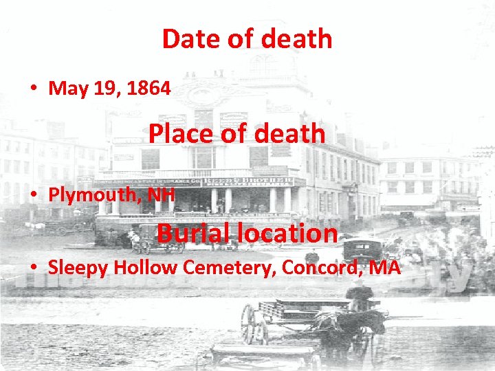 Date of death • May 19, 1864 Place of death • Plymouth, NH Burial