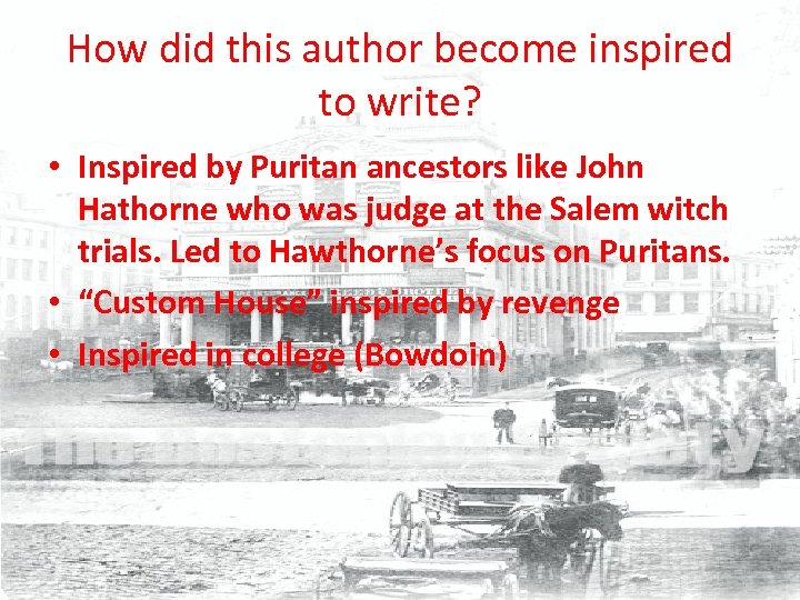 How did this author become inspired to write? • Inspired by Puritan ancestors like