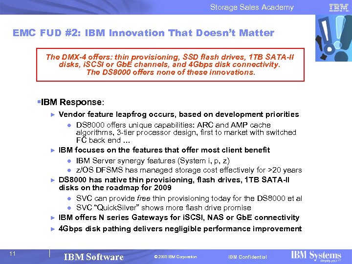 Storage Sales Academy EMC FUD #2: IBM Innovation That Doesn’t Matter The DMX-4 offers: