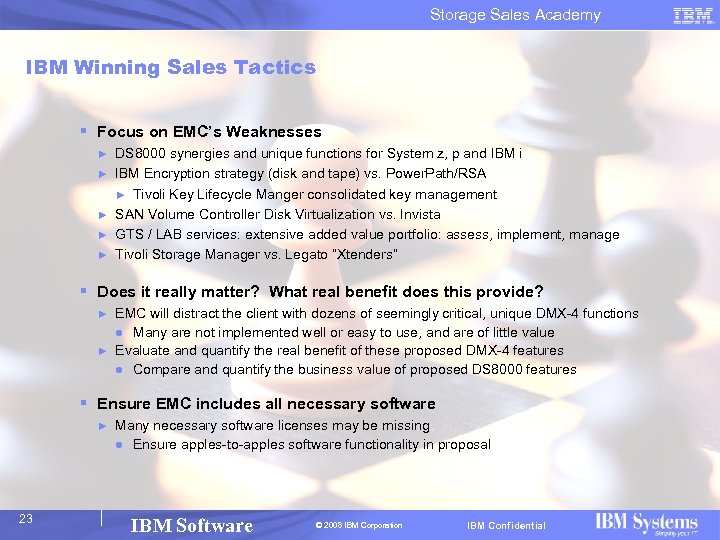 Storage Sales Academy IBM Winning Sales Tactics § Focus on EMC’s Weaknesses ► ►