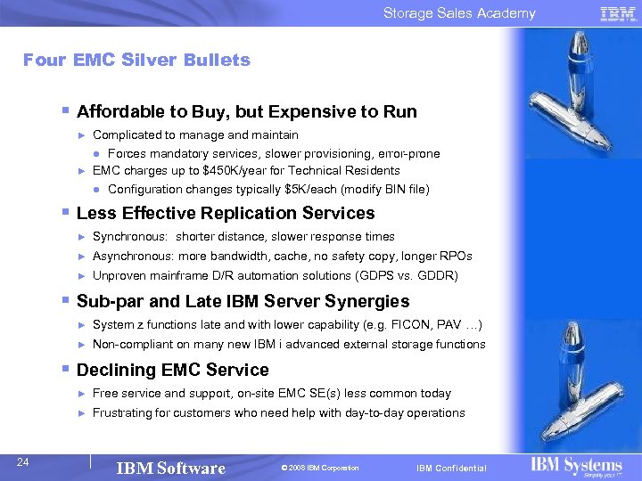 Storage Sales Academy Four EMC Silver Bullets § Affordable to Buy, but Expensive to