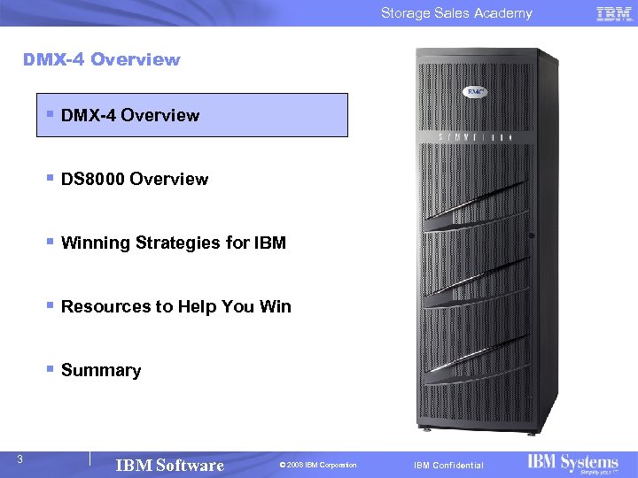 Storage Sales Academy DMX-4 Overview § DS 8000 Overview § Winning Strategies for IBM