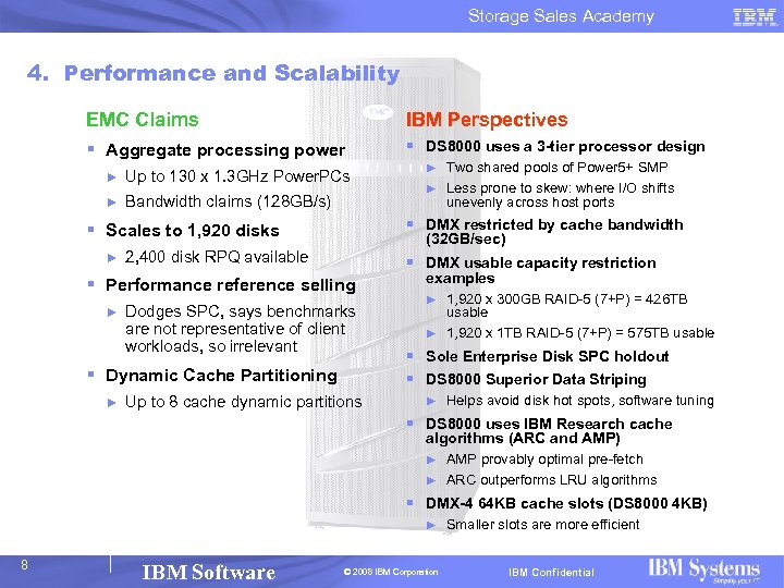 Storage Sales Academy 4. Performance and Scalability EMC Claims IBM Perspectives § Aggregate processing