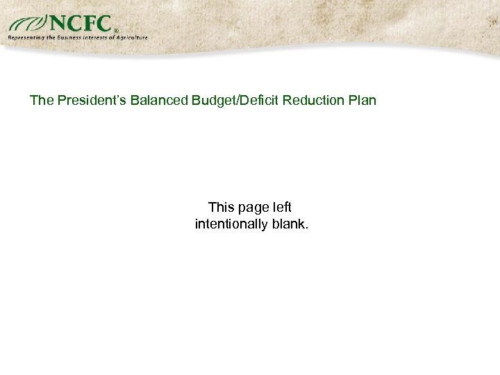 The President’s Balanced Budget/Deficit Reduction Plan/ Deficit Reduction Plan This page left intentionally blank.