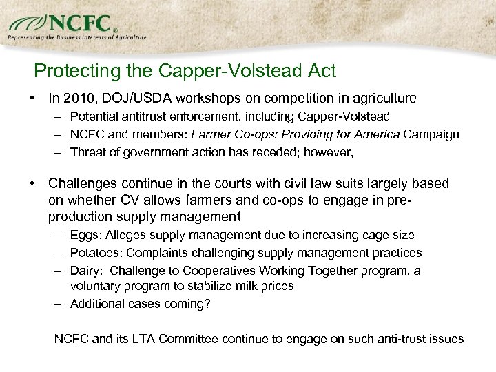 Protecting the Capper-Volstead Act • In 2010, DOJ/USDA workshops on competition in agriculture –