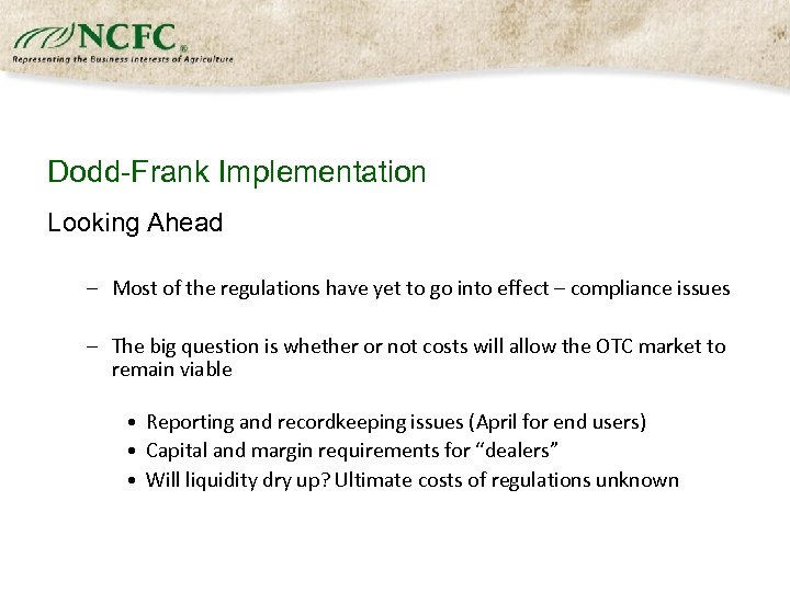 Dodd-Frank Implementation Looking Ahead – Most of the regulations have yet to go into