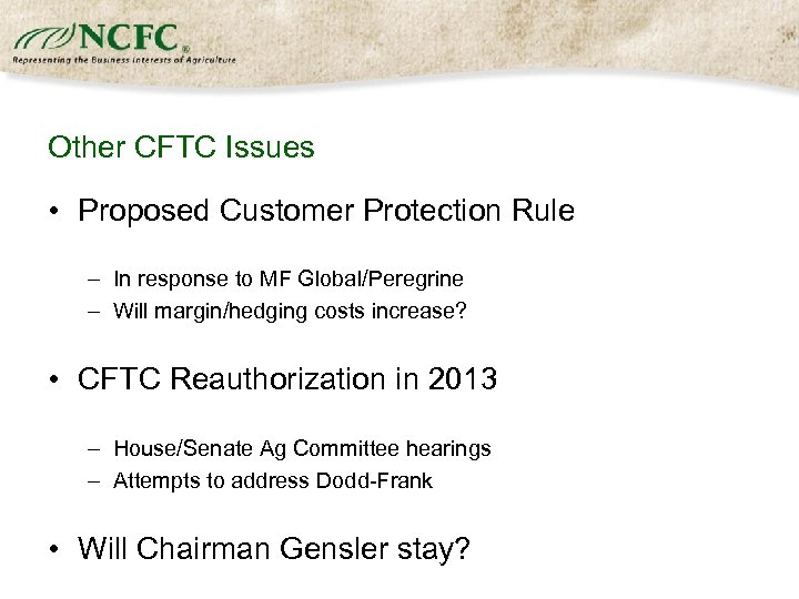 Other CFTC Issues • Proposed Customer Protection Rule – In response to MF Global/Peregrine