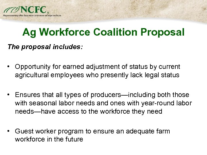 Ag Workforce Coalition Proposal The proposal includes: • Opportunity for earned adjustment of status