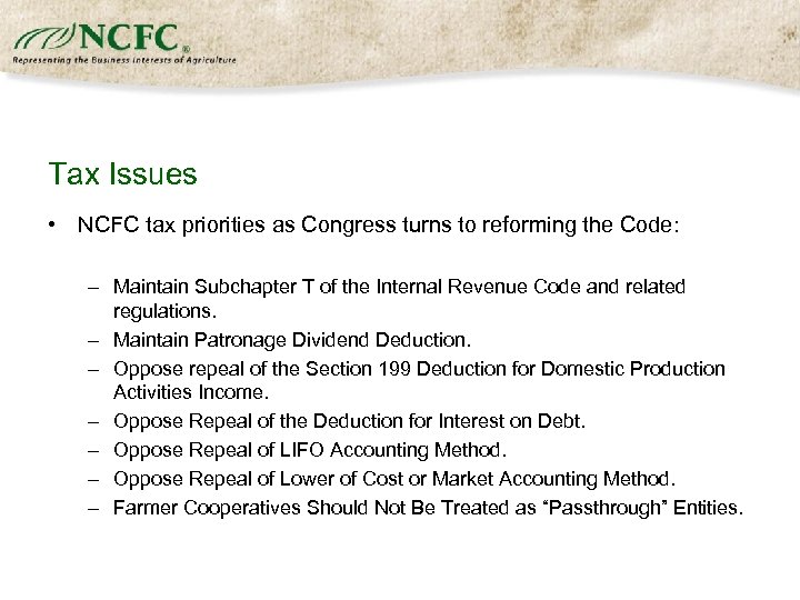 Tax Issues • NCFC tax priorities as Congress turns to reforming the Code: –