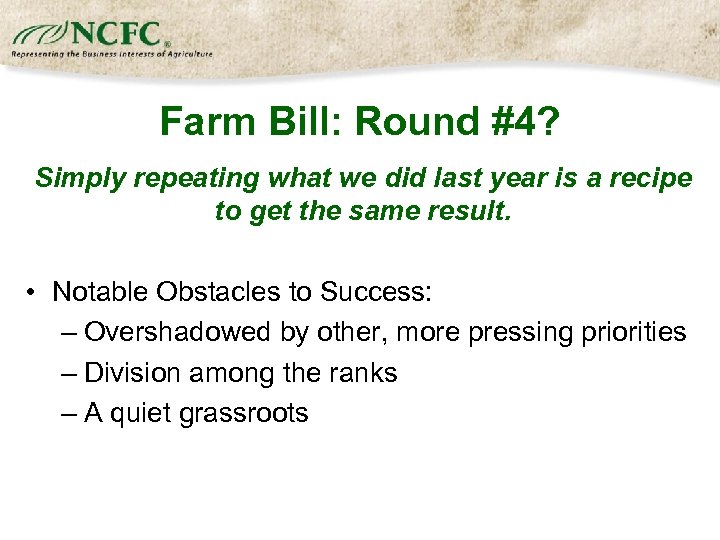 Farm Bill: Round #4? Simply repeating what we did last year is a recipe