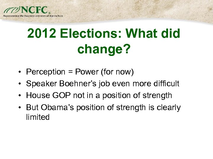 2012 Elections: What did change? • • Perception = Power (for now) Speaker Boehner’s