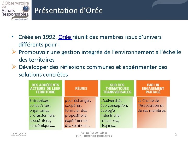 Présentation d’Orée • Créée en 1992, Orée réunit des membres issus d'univers différents pour