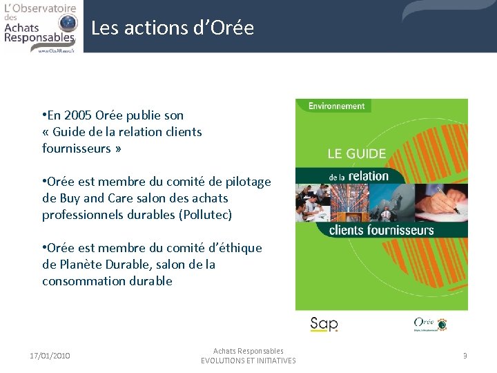 Les actions d’Orée • En 2005 Orée publie son « Guide de la relation