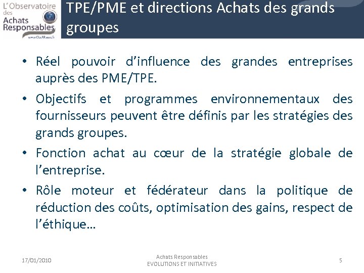 TPE/PME et directions Achats des grands groupes • Réel pouvoir d’influence des grandes entreprises