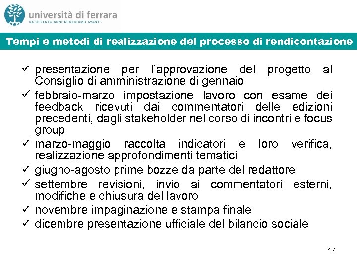 Tempi e metodi di realizzazione del processo di rendicontazione ü presentazione per l’approvazione del