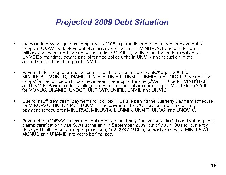 Projected 2009 Debt Situation • Increase in new obligations compared to 2008 is primarily