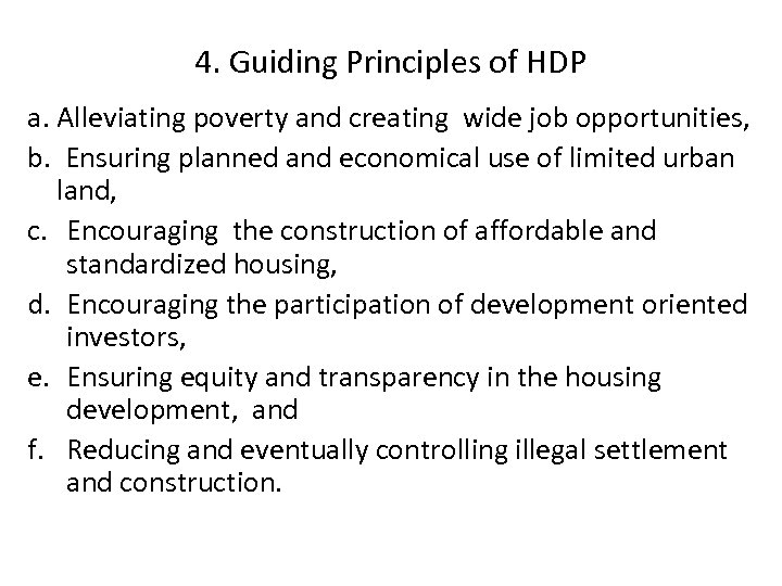 4. Guiding Principles of HDP a. Alleviating poverty and creating wide job opportunities, b.