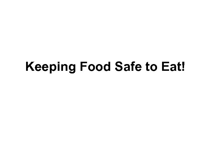 keeping-food-safe-to-eat-food-borne-illness