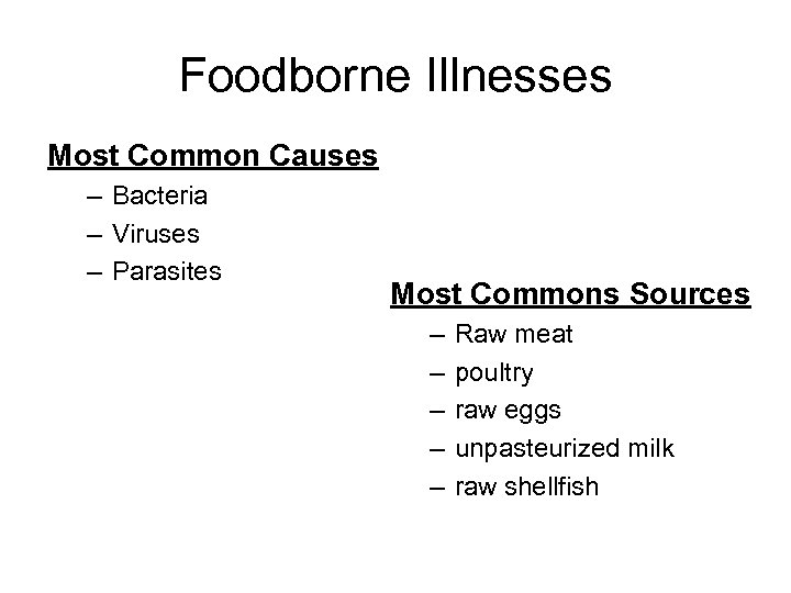 Foodborne Illnesses Most Common Causes – Bacteria – Viruses – Parasites Most Commons Sources