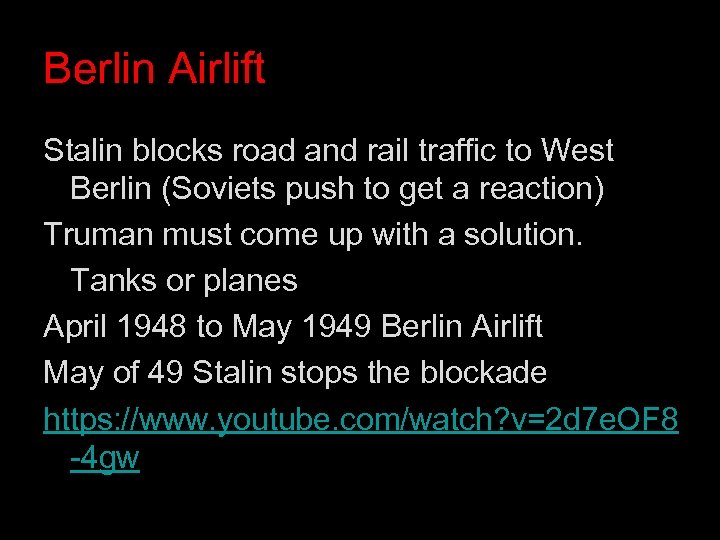 Berlin Airlift Stalin blocks road and rail traffic to West Berlin (Soviets push to