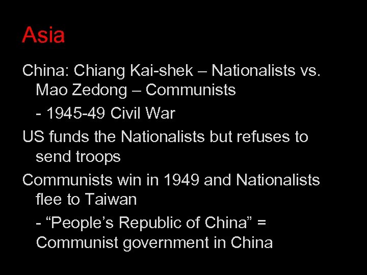 Asia China: Chiang Kai-shek – Nationalists vs. Mao Zedong – Communists - 1945 -49