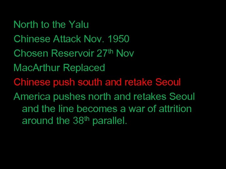 North to the Yalu Chinese Attack Nov. 1950 Chosen Reservoir 27 th Nov Mac.
