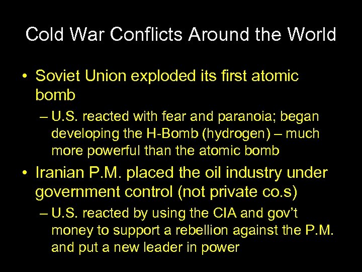 Cold War Conflicts Around the World • Soviet Union exploded its first atomic bomb