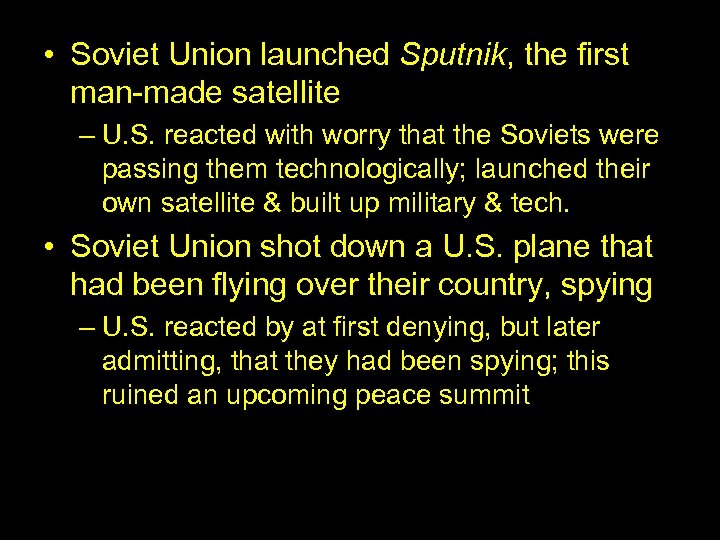  • Soviet Union launched Sputnik, the first man-made satellite – U. S. reacted