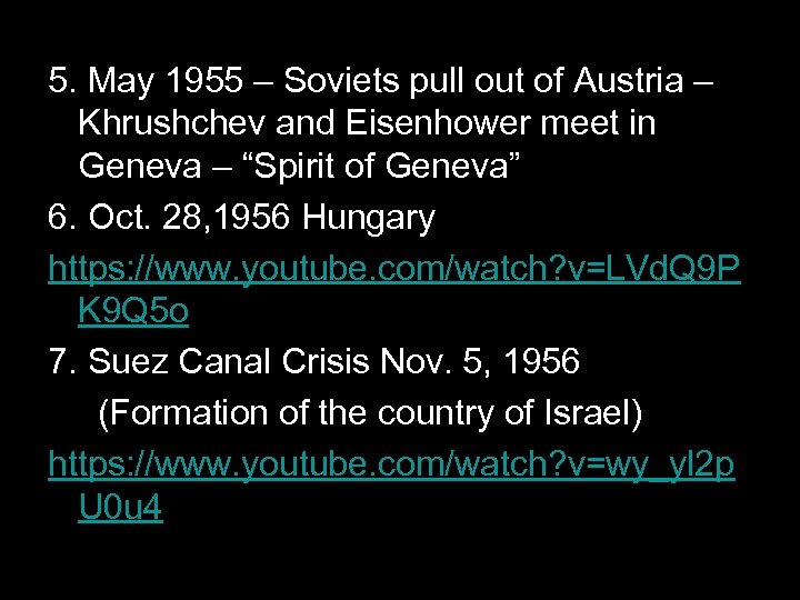 5. May 1955 – Soviets pull out of Austria – Khrushchev and Eisenhower meet