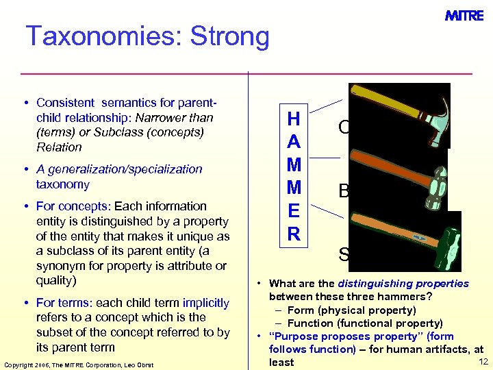 Taxonomies: Strong • Consistent semantics for parentchild relationship: Narrower than (terms) or Subclass (concepts)