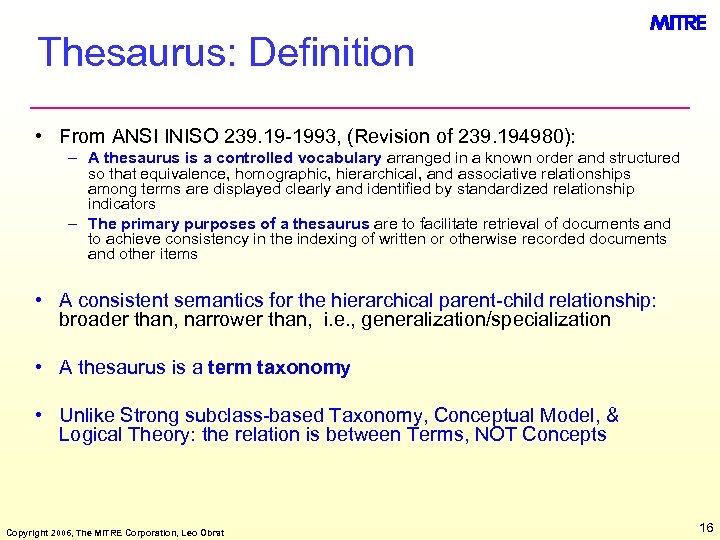 Thesaurus: Definition • From ANSI INISO 239. 19 -1993, (Revision of 239. 194980): –