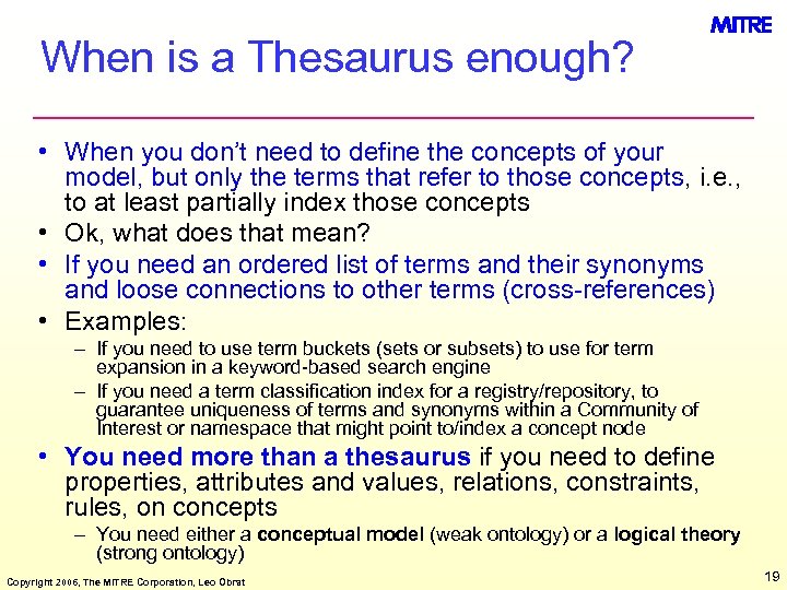 When is a Thesaurus enough? • When you don’t need to define the concepts