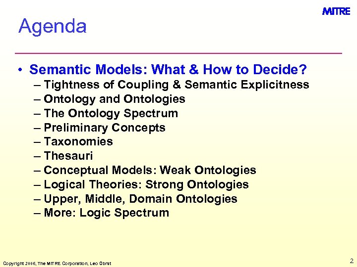 Agenda • Semantic Models: What & How to Decide? – Tightness of Coupling &