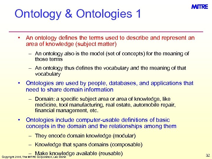 Ontology & Ontologies 1 • An ontology defines the terms used to describe and