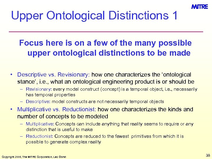 Upper Ontological Distinctions 1 Focus here is on a few of the many possible